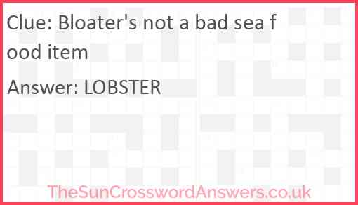 Bloater's not a bad sea food item Answer