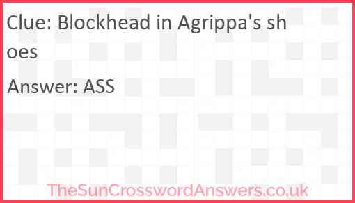 Blockhead in Agrippa's shoes Answer