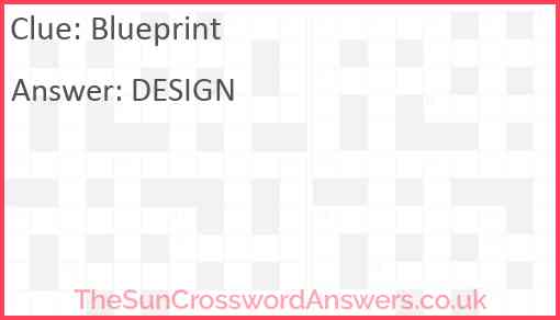 Blueprint crossword clue TheSunCrosswordAnswers co uk