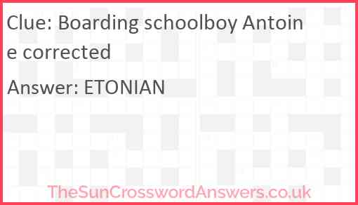 Boarding schoolboy Antoine corrected Answer