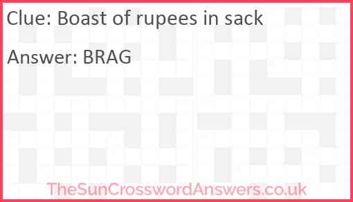 Boast of rupees in sack Answer