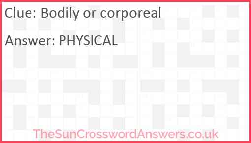 Bodily or corporeal Answer