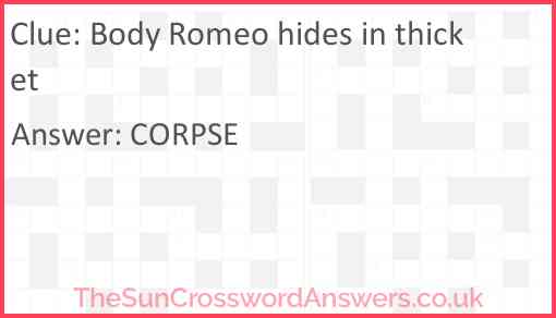 Body Romeo hides in thicket Answer