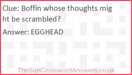 Boffin whose thoughts might be scrambled? Answer