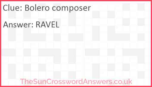 Bolero composer crossword clue TheSunCrosswordAnswers co uk