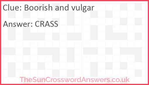 Boorish and vulgar crossword clue TheSunCrosswordAnswers co uk