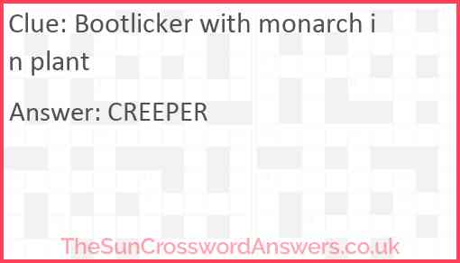 Bootlicker with monarch in plant Answer