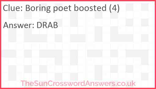 Boring poet boosted (4) Answer