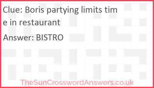 Boris partying limits time in restaurant Answer