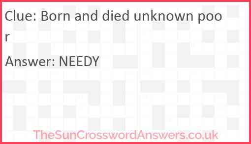 Born and died unknown poor Answer