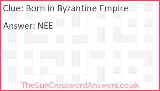 Born in Byzantine Empire Answer