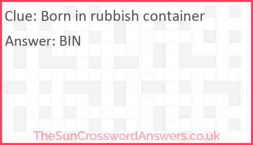 Born in rubbish container Answer