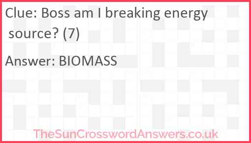 Boss am I breaking energy source? (7) Answer