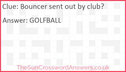 Bouncer sent out by club? Answer