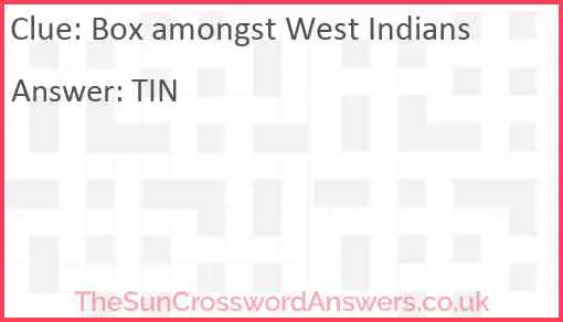 Box amongst West Indians Answer