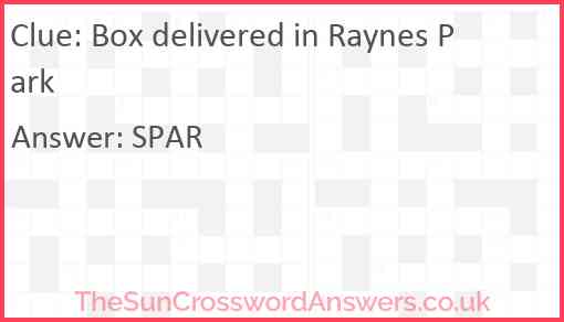 Box delivered in Raynes Park Answer