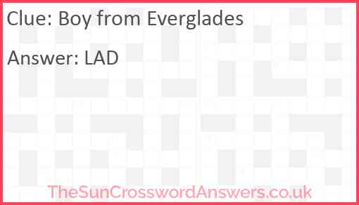 Boy from Everglades crossword clue TheSunCrosswordAnswers co uk