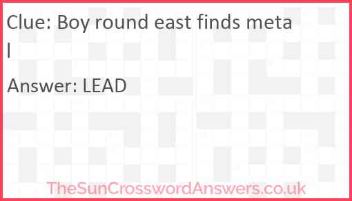 Boy round east finds metal Answer