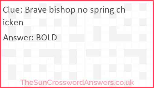 Brave bishop no spring chicken Answer