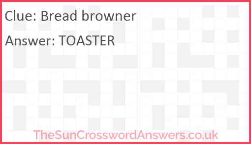 Bread browner Answer