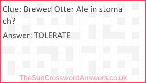 Brewed Otter Ale in stomach? Answer