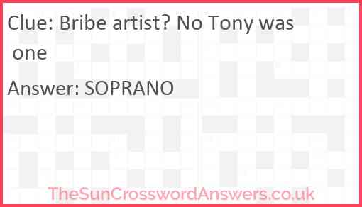 Bribe artist? No Tony was one Answer