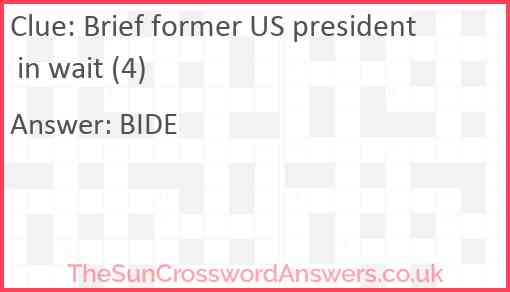 Brief former US president in wait (4) Answer