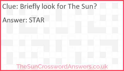 Briefly look for The Sun? Answer