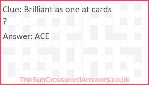 Brilliant as one at cards? Answer