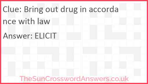 Bring out drug in accordance with law Answer