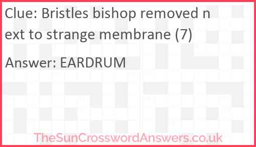 Bristles bishop removed next to strange membrane (7) Answer