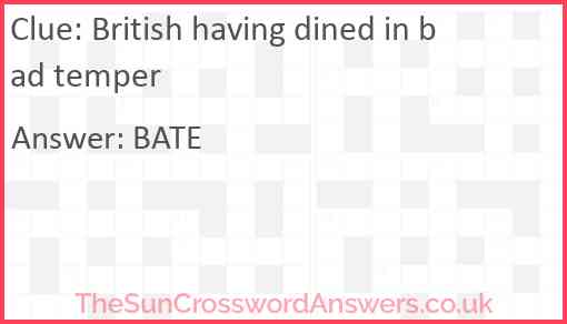 British having dined in bad temper Answer