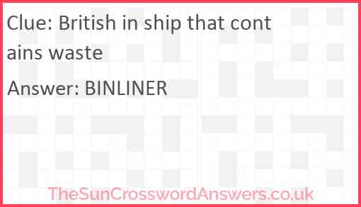 British in ship that contains waste Answer