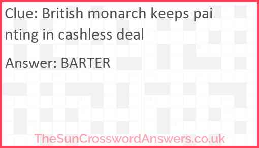 British monarch keeps painting in cashless deal Answer