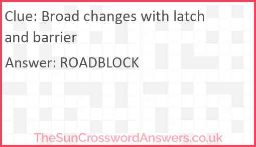 Broad changes with latch and barrier Answer