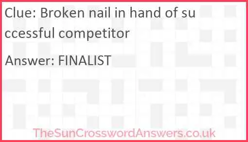 Broken nail in hand of successful competitor Answer