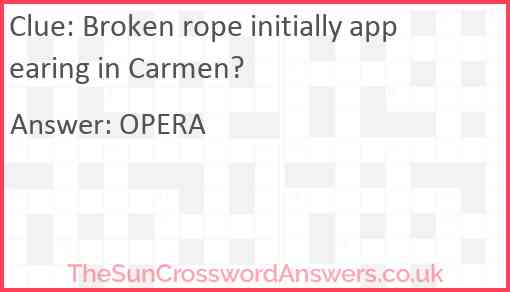 Broken rope initially appearing in Carmen? Answer