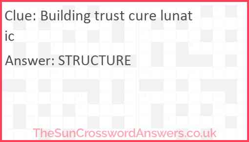 Building trust cure lunatic Answer