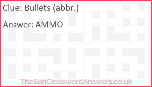 Bullets (abbr.) Answer
