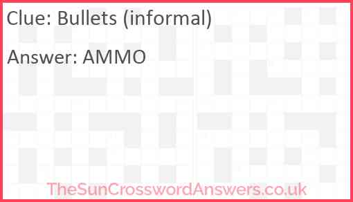 Bullets (informal) Answer