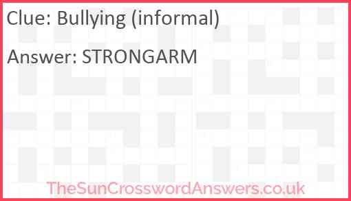 Bullying (informal) Answer