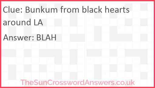 Bunkum from black hearts around LA Answer