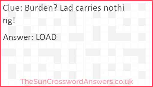 Burden? Lad carries nothing! Answer