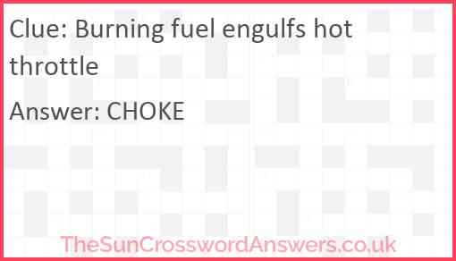 Burning fuel engulfs hot throttle Answer