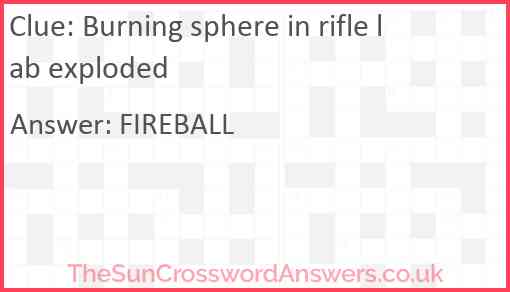 Burning sphere in rifle lab exploded Answer