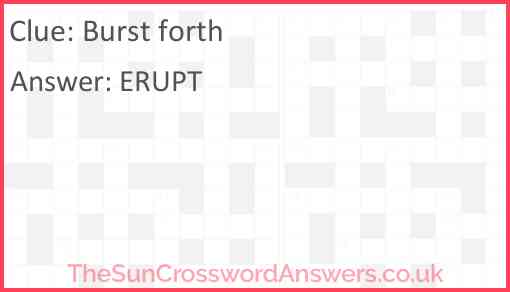 Burst forth crossword clue TheSunCrosswordAnswers co uk