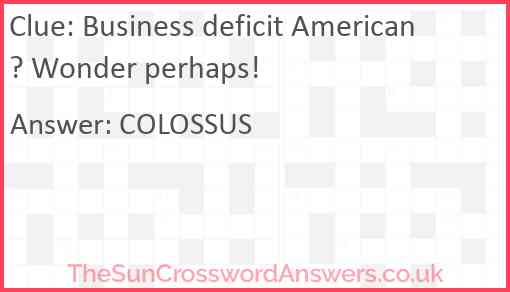 Business deficit American? Wonder perhaps! Answer