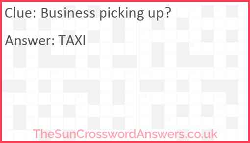 Business picking up? Answer