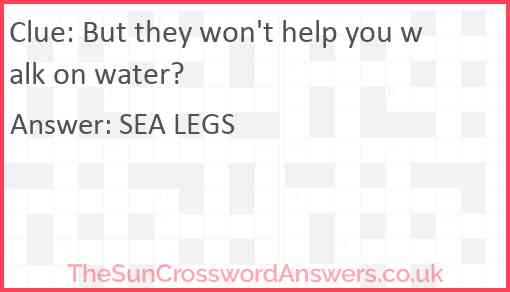 But they won't help you walk on water? Answer
