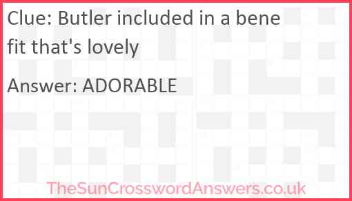 Butler included in a benefit that's lovely Answer
